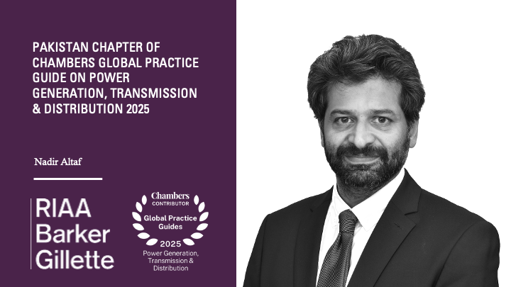 Expert legal analysis of Pakistan power sector regulations in the 2025 Chambers Global Practice Guide by RIAA Barker Gillette