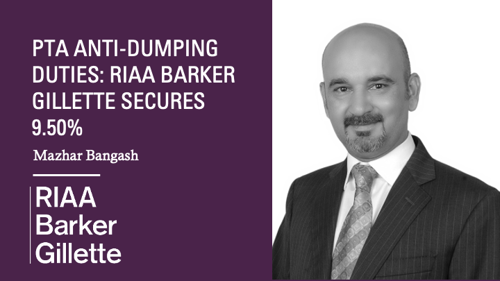 PTA Anti-Dumping Duties: RIAA Barker Gillette Secures 9.50%